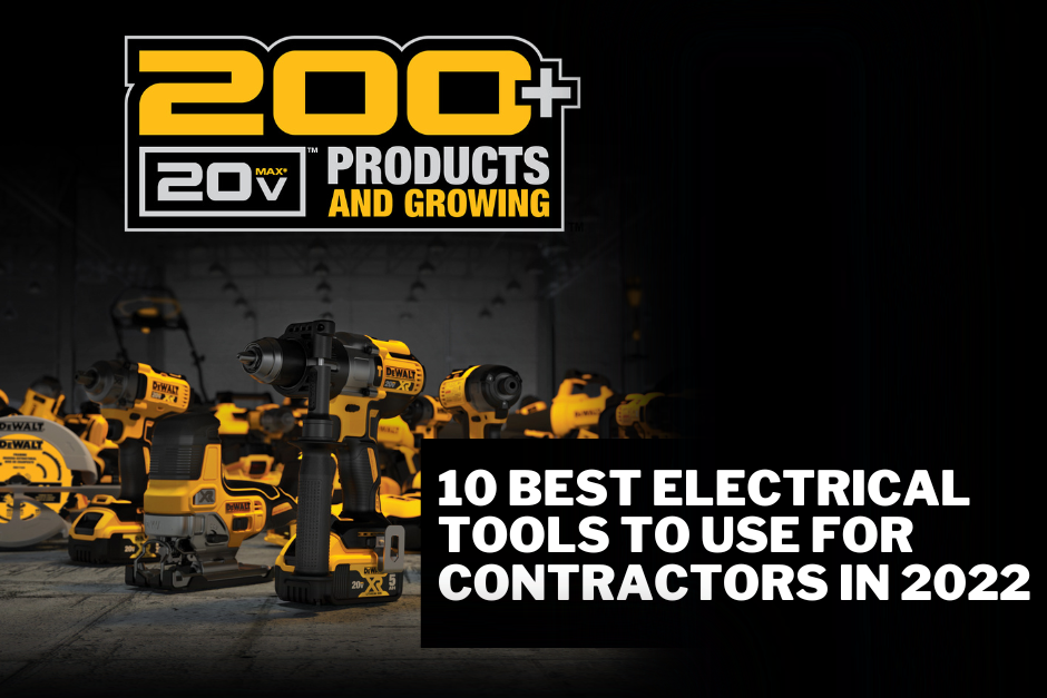 10 Best Electrical Tools To Use For Contractors In 2022